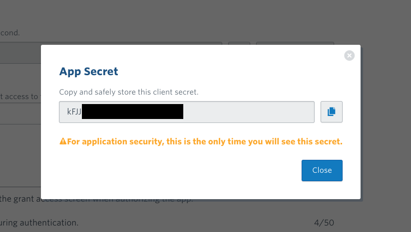 Screenshot of the App Secret pop-up. It says to copy and safely store this client secret. It also says For application security, this is the only time you will see this secrete.